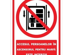 Semn accesul persoanelor in ascensorul pentru marfa e interzis